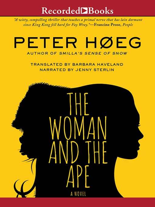 Title details for The Woman and the Ape by Peter Høeg - Available